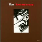 【クリックで詳細表示】イリアン/ラヴ・ミー・クレイジー(紙ジャケット仕様)