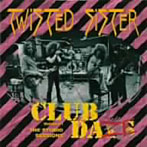 【クリックで詳細表示】トゥイステッド・シスター/クラブ・デイズVol.1：ザ・スタジオ・セッションズ(紙ジャケット仕様)