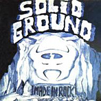 【クリックでお店のこの商品のページへ】ソリッド・グラウンド/メイド・イン・ロック(紙ジャケット仕様)