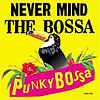 【クリックで詳細表示】NEVER MIND THE BOSSANOVA