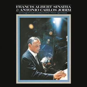フランク・シナトラ&アントニオ・カルロス・ジョビン/シナトラ&ジョビン(50周年記念エディション)