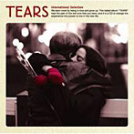 【クリックで詳細表示】TEARS～INTERNATIONAL SELECTION～