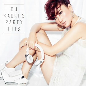 DJ KAORI’S PARTY HITS