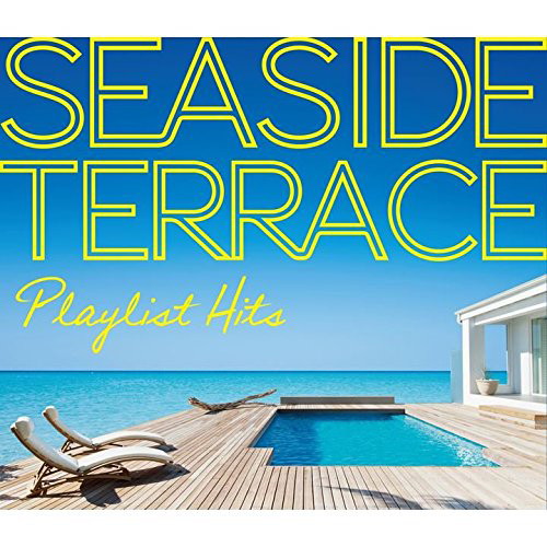 PLAYLIST HITS 〜Seaside Terrace〜