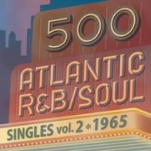 500 アトランティック・R&B、ソウル・シングルズ Vol.2-1965