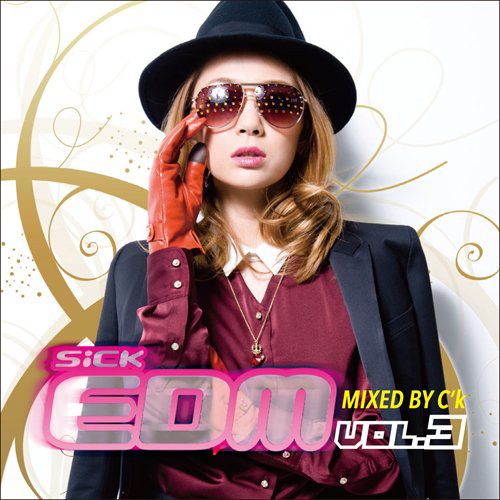 SiCK EDM VOL.3 MIXED BY C’k