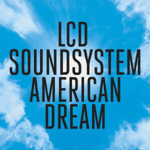 LCD サウンドシステム/アメリカン・ドリーム