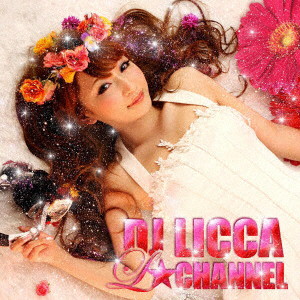 DJ LICCA/L☆Channel(DVD付)
