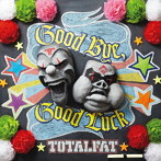 【クリックで詳細表示】TOTALFAT/Good Bye，Good Luck(初回生産限定盤)(DVD付)