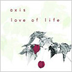【クリックで詳細表示】AXIS/love of life