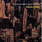 【クリックで詳細表示】Friends of Life/a vicious night in New York City