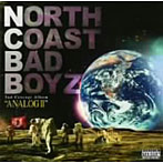 【クリックで詳細表示】NORTH COAST BAD BOYZ/ANALOG～version.2～