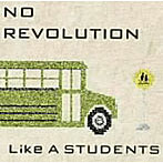 【クリックで詳細表示】Like A STUDENTS/NO REVOLUTION