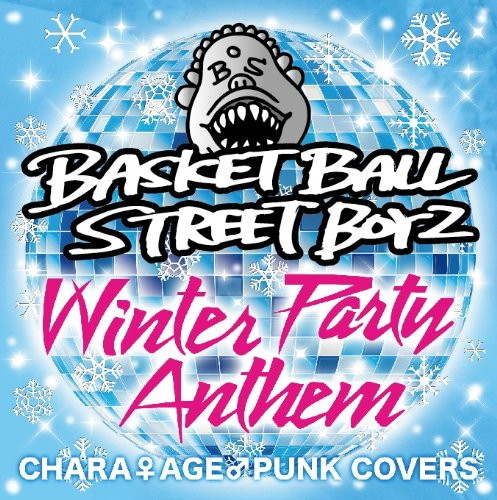 B.B.S.B/チャラ♀アゲ♂ PUNK COVERS WINTER PARTY ANTHEM
