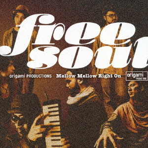Free Soul origami PRODUCTIONS〜Mellow Mellow Right On〜