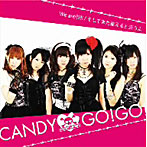 【クリックで詳細表示】CANDY-GO！GO！/We Are！！！！！！