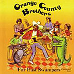 【クリックで詳細表示】Orange County Brothers/Far East Swampers(紙ジャケット仕様)