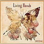 【クリックで詳細表示】SHEENA/Living Hands