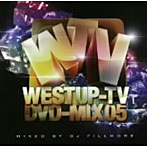 【クリックで詳細表示】Westup-TV DVD-MIX 05 mixed by DJ FILLMORE(DVD付)