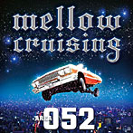【クリックで詳細表示】Mellow Crusing ～Area 052～