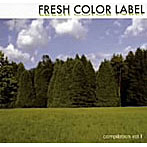 【クリックで詳細表示】FRESH COLOR LABEL compilation vol.1