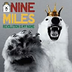 【クリックで詳細表示】NINE MILES/REVOLUTION IS MY NAME