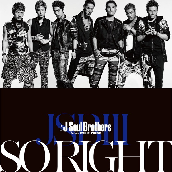 三代目 J Soul Brothers from EXILE TRIBE/SO RIGHT