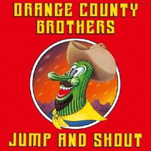 Orange County Brothers/ジャンプ・アンド・シャウト
