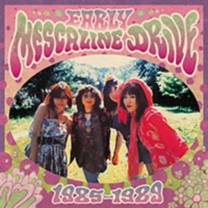 メスカリン・ドライブ/EARLY MESCALINE DRIVE 1985-1989