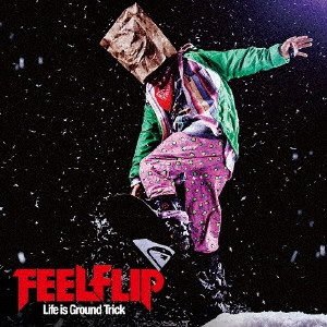 FEELFLIP/Life is Ground Trick(DVD付)