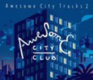Awesome City Club/Awesome City Tracks 2