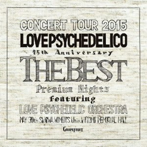 LOVE PSYCHEDELICO/LOVE PSYCHEDELICO 15th ANNIVERSARY TOUR-THE BEST-LIVE(通常盤)(2CD)