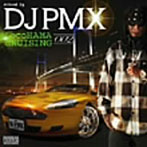 【クリックで詳細表示】DJ PMX/LocoHAMA CRUISING 02 mixed by DJ PMX