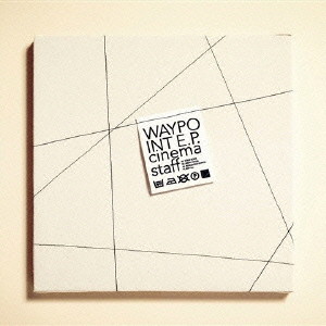 cinema staff/WAYPOINT E.P.(初回限定盤)(DVD付)