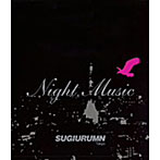 【クリックで詳細表示】スギウラム/Night Music