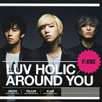 【クリックで詳細表示】F.CUZ/LUV HOLIC/AROUND YOU(初回限定盤)(DVD付)