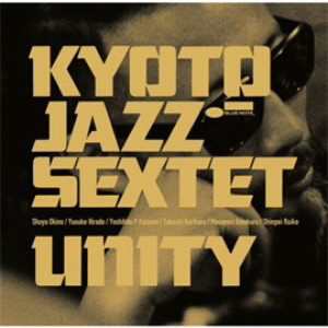 KYOTO JAZZ SEXTET/UNITY