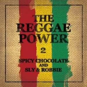 SPICY CHOCOLATE and SLY&ROBBIE/THE REGGAE POWER 2