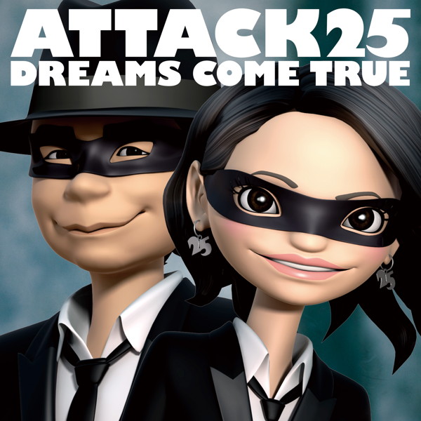 Dreams Come True/ATTACK25