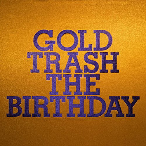 Birthday/GOLD TRASH(初回限定盤)(DVD付)