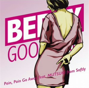 ベリーグッドマン/Pain,Pain Go Away feat.MUTSUKI from Softly(完全受注生産限定盤)