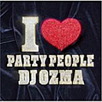 【クリックで詳細表示】DJ OZMA/I Love Party People(CD＋DVD)