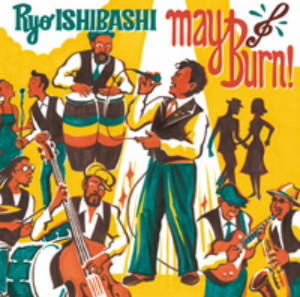 石橋凌/may Burn!