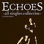 【クリックで詳細表示】ECHOES/GOLDEN☆BEST エコーズ