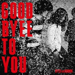 BYEE the ROUND/GOOD BYEE TO YOU