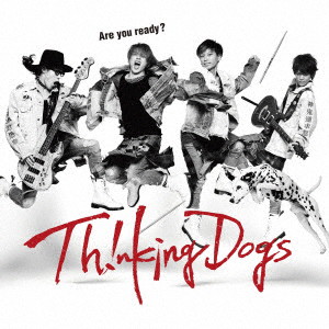Thinking Dogs/Are you ready?(初回生産限定盤)(DVD付)