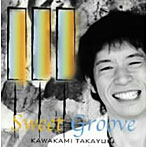【クリックで詳細表示】川上タカユキ/Sweet Groove
