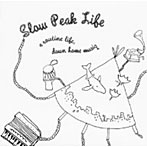 【クリックでお店のこの商品のページへ】Slow Peak Life/a routine life，down home music