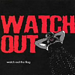 【クリックで詳細表示】WATCH OUT/watch out the flag(DVD付)