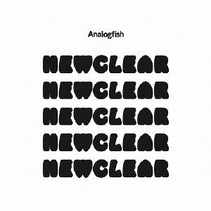 アナログフィッシュ/NEWCLEAR